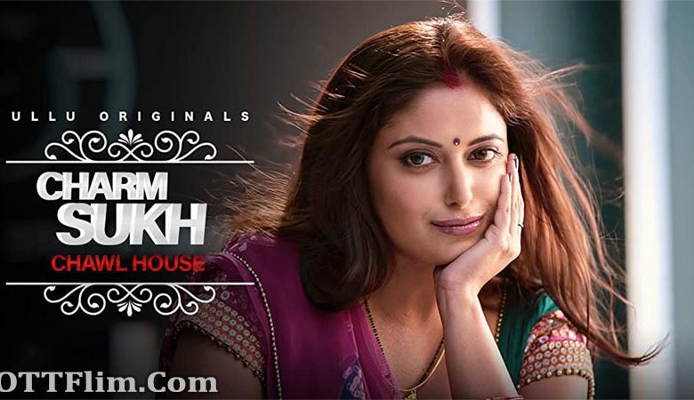 Charmsukh Chawl House Ullu Web Series Watch Online 2021